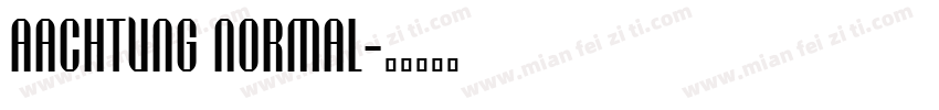 Aachtung Normal字体转换